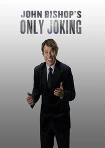 John Bishop's Only Joking