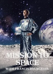 Mission To Space with Francis Bourgeois