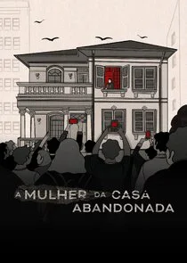 A Mulher da Casa Abandonada