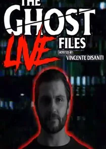 The Ghost Files: Live with Vincente DiSanti