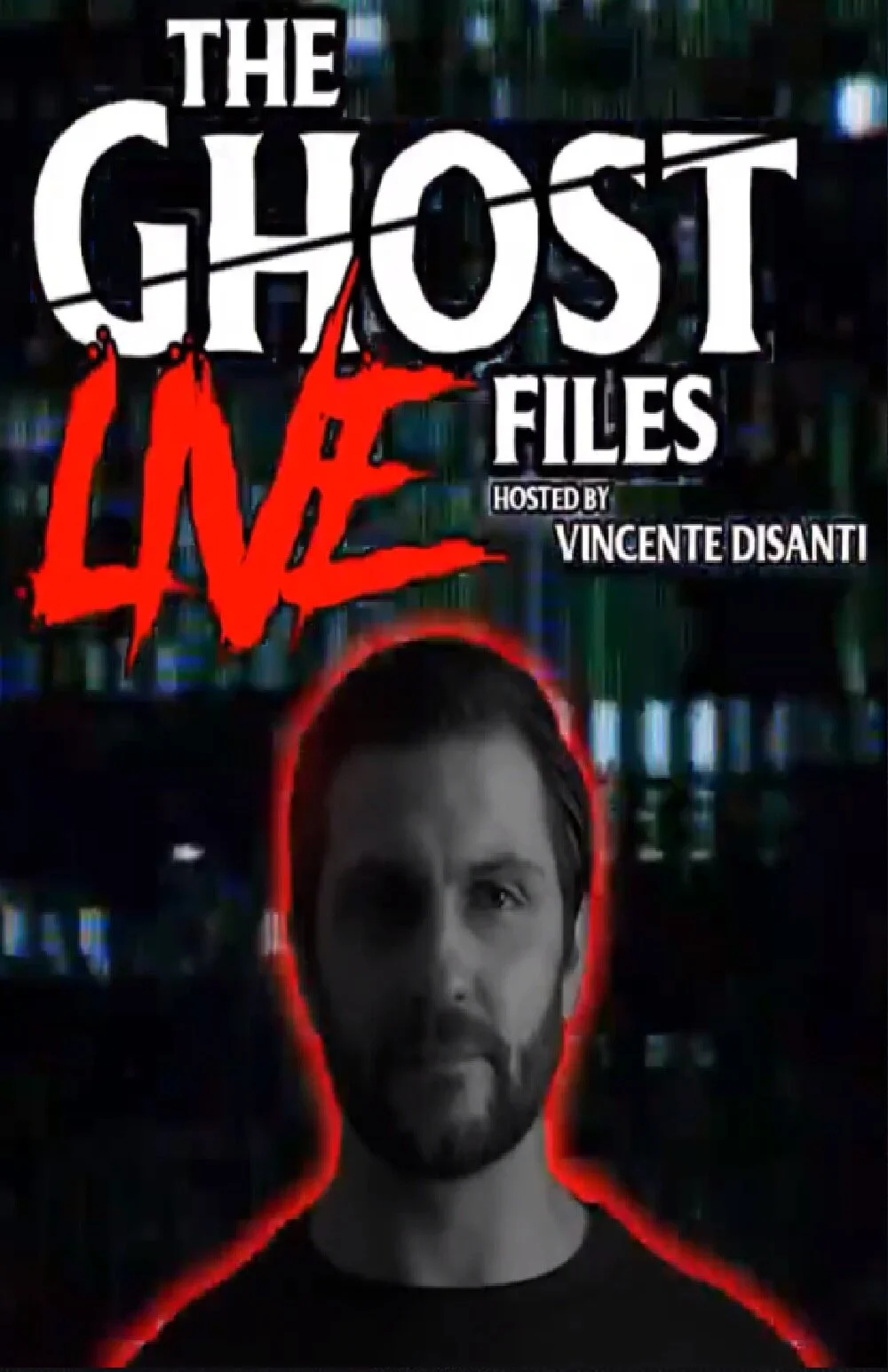 The Ghost Files: Live with Vincente DiSanti
