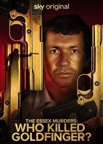 The Essex Murders: Who Killed Goldfinger?