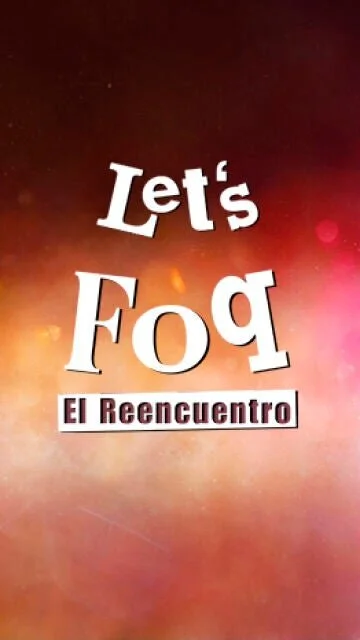 Let's FoQ: El reencuentro