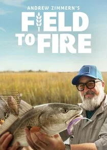 Andrew Zimmern's Field to Fire