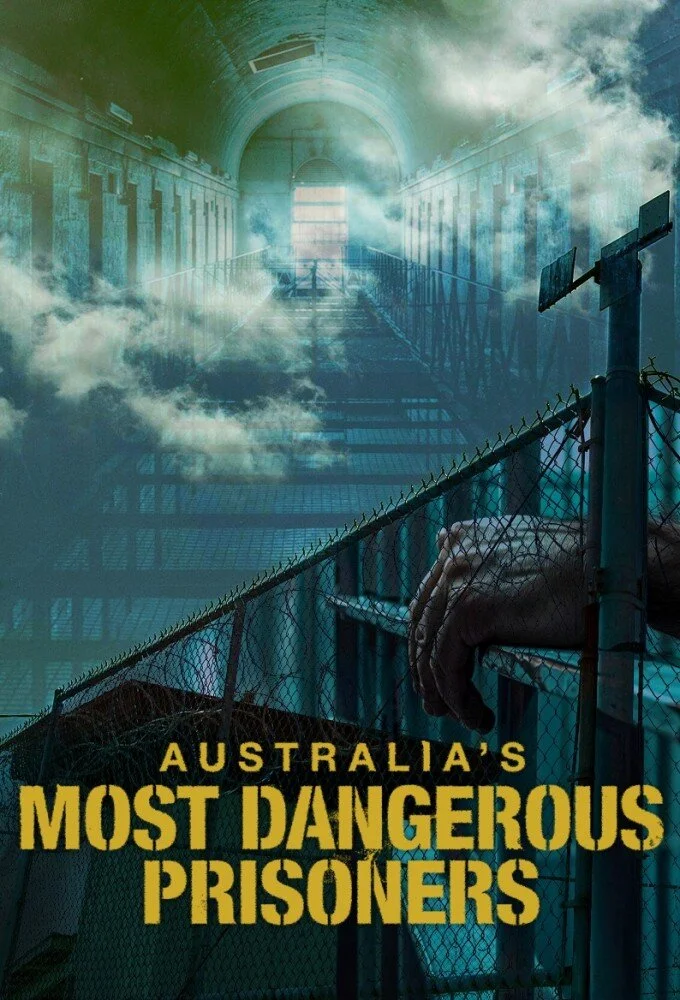 Australia's Most Dangerous Prisoners