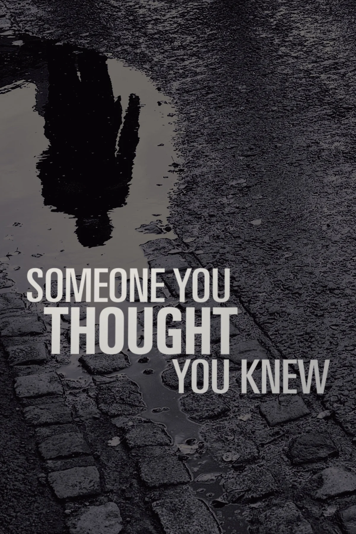 Someone You Thought You Knew