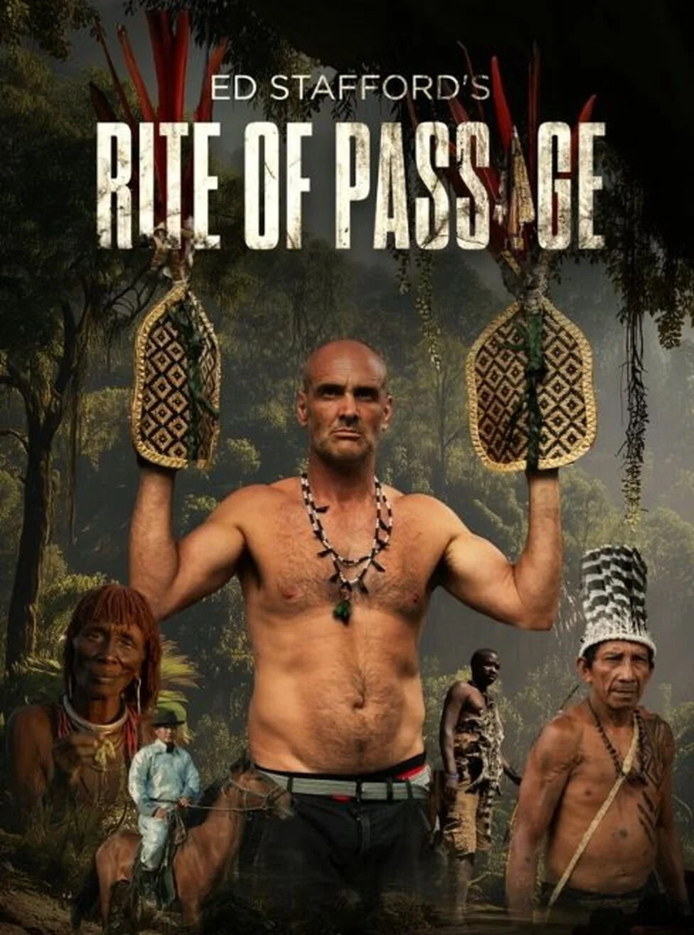 Ed Stafford's Rite of Passage