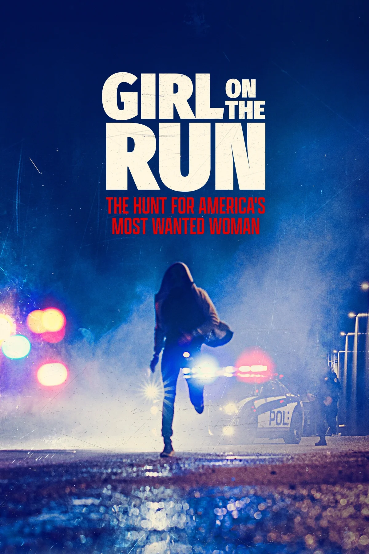 Girl on the Run: The Hunt For America's Most Wanted Woman