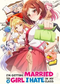 I'm Getting Married to a Girl I Hate in My Class