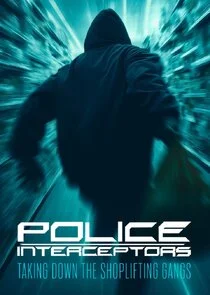 Police Interceptors: Taking Down the Shoplifting Gangs