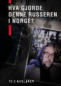Hva gjorde denne russeren i Norge?
