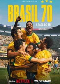 Brasil 70: A Saga do Tri