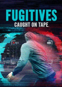 Fugitives: Caught on Tape