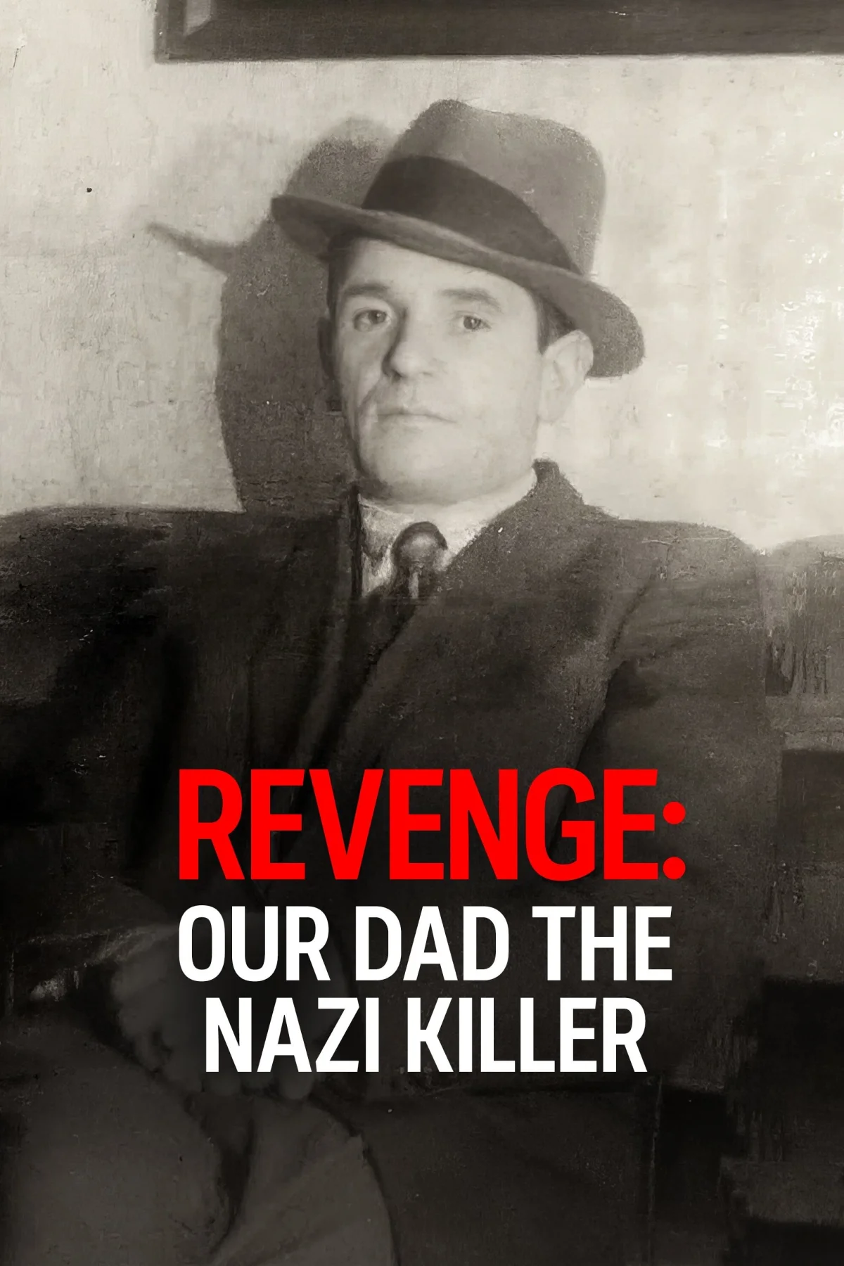 Revenge: Our Dad The Nazi Killer