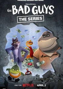 The Bad Guys: The Series