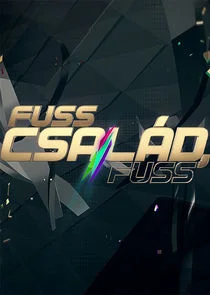 Fuss, család, fuss!