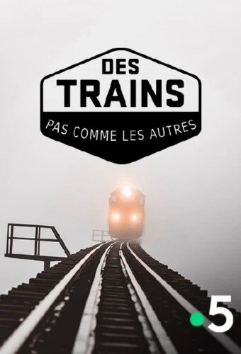 Des trains pas comme les autres