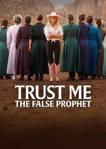 Trust Me: The False Prophet